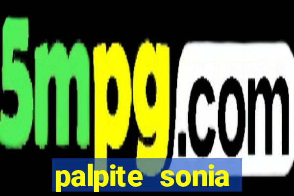 palpite sonia santos hoje